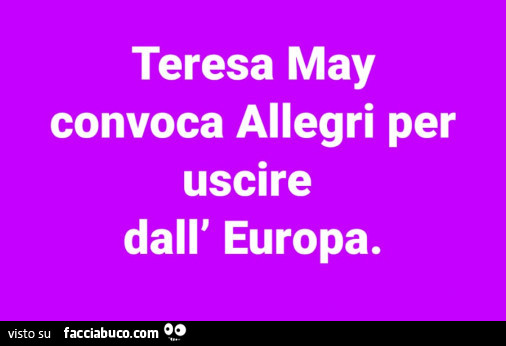 Teresa may convoca allegri per uscire dall'europa