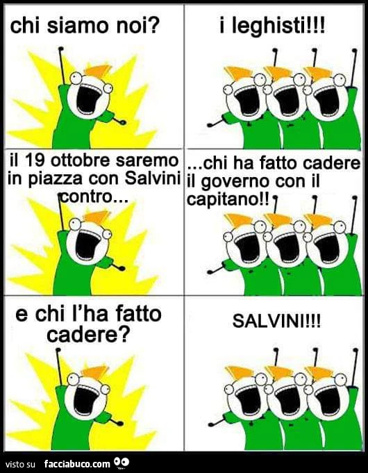 Chi siamo noi? I leghisti! Il 19 ottobre saremo in piazza con Salvini contro chi ha fatto cadere il governo con il capitano