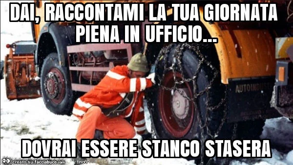 Dai, raccontami la tua giornata piena in ufficio&hellip; dovrai essere stanco stasera