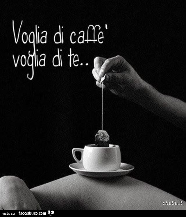 Voglia di caffè, voglia di te