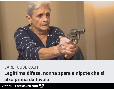 Legittima difesa nonna spara a nipote che si alza prima da tavola