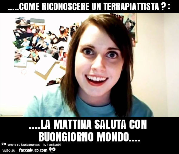 Come riconoscere un terrapiattista? : … La mattina saluta con buongiorno mondo