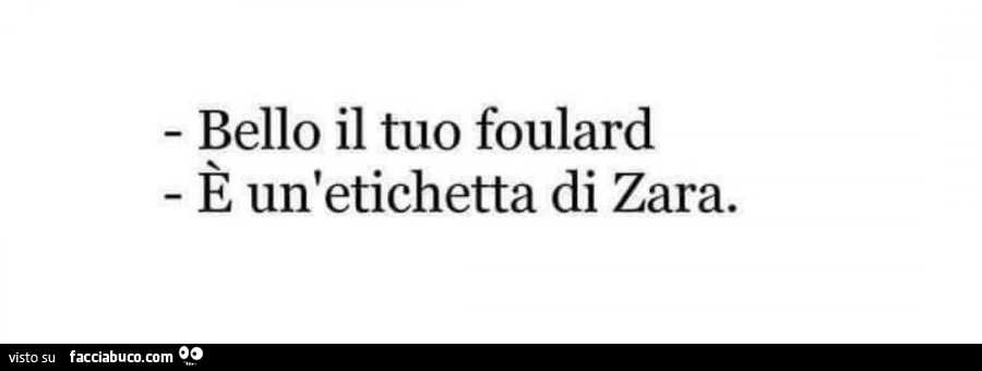 Bello il tuo foulard. ร Un'etichetta di Zara