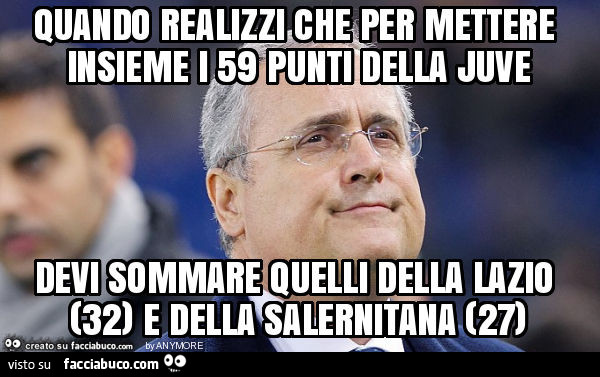 Quando realizzi che per mettere insieme i 59 punti della juve devi sommare quelli della lazio (32) e della salernitana (27)