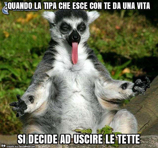 Quando la tipa che esce con te da una vita si decide ad uscire le tette
