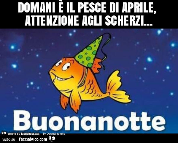 Domani è il pesce di aprile, attenzione agli scherzi
