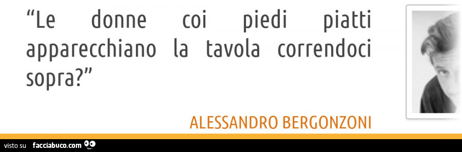Le donne coi piedi piatti apparecchiano la tavola correndoci sopra?