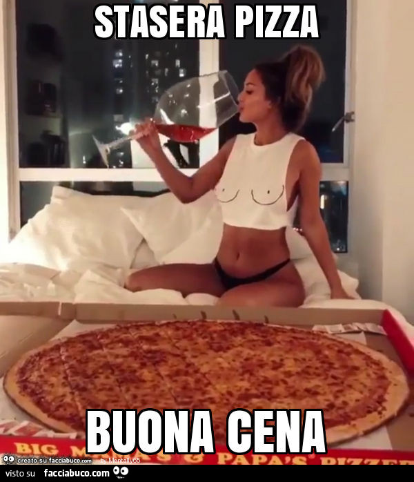 Stasera pizza buona cena