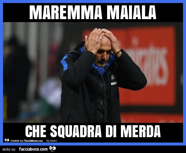 Maremma maiala che squadra di merda