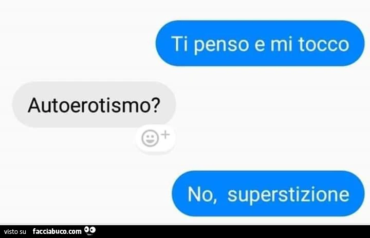 Ti penso e mi tocco autoerotismo? No, superstizione