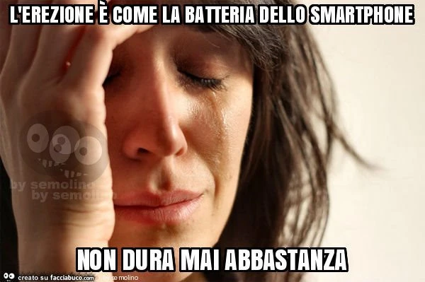 L'erezione è come la batteria dello smartphone non dura mai abbastanza
