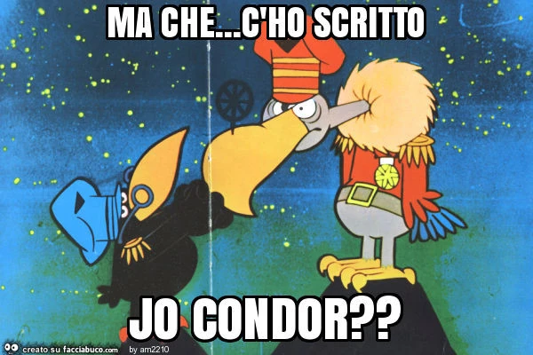 Ma che&hellip; c'ho scritto jo condor?