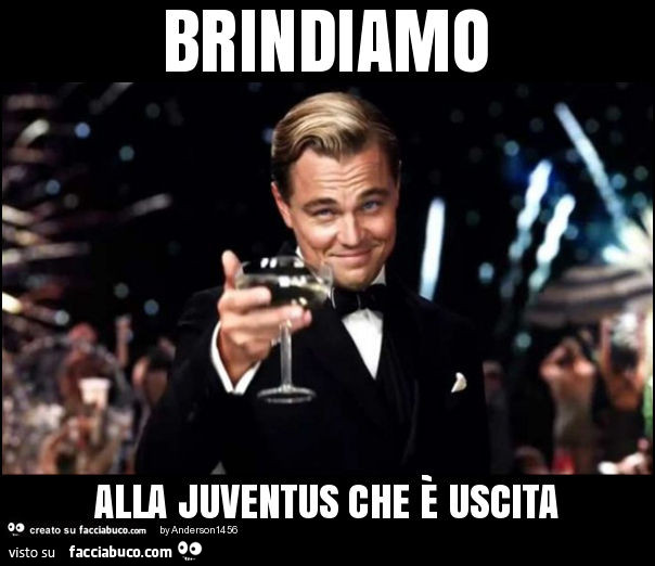 Brindiamo alla juventus che è uscita