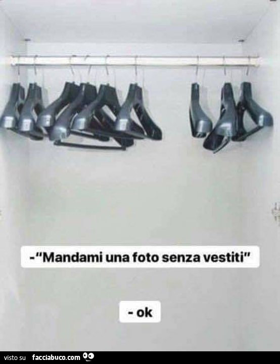 Mandami una foto senza vestiti. Ok