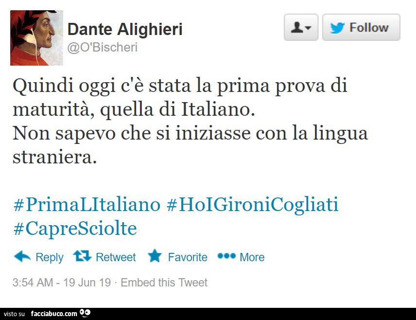Dante Alighieri: quindi oggi c'è stata la prima prova di maturità, quella di italiano. Non sapevo che si iniziasse con la lingua straniera