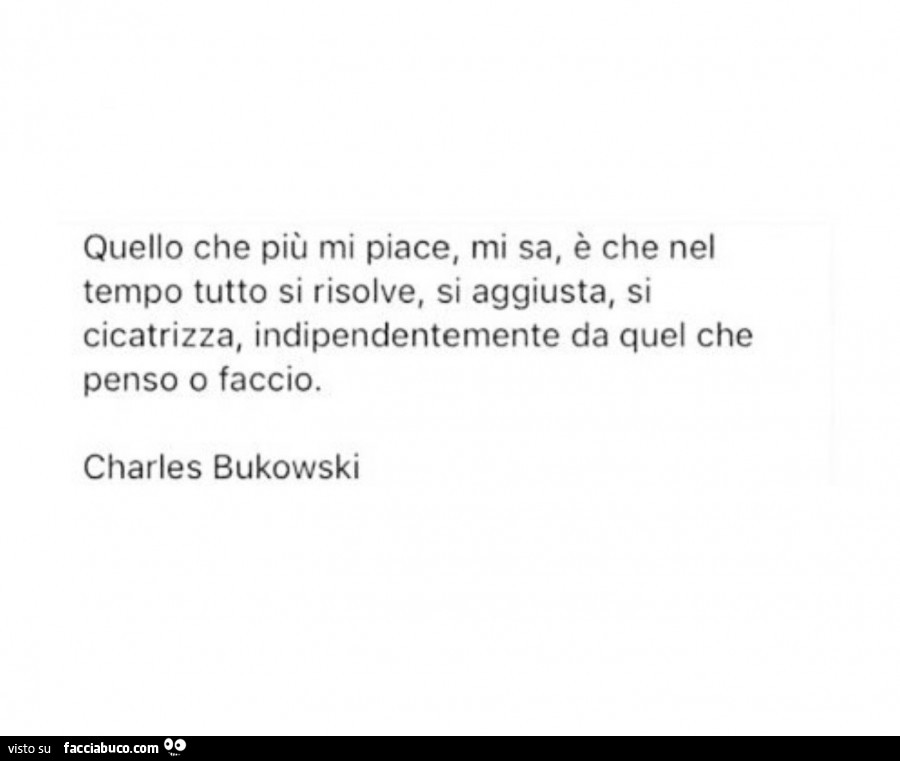 Quello Che Piu Mi Piace Mi Sa E Che Nel Tempo Tutto Si Risolve Si Aggiusta Si Facciabuco Com