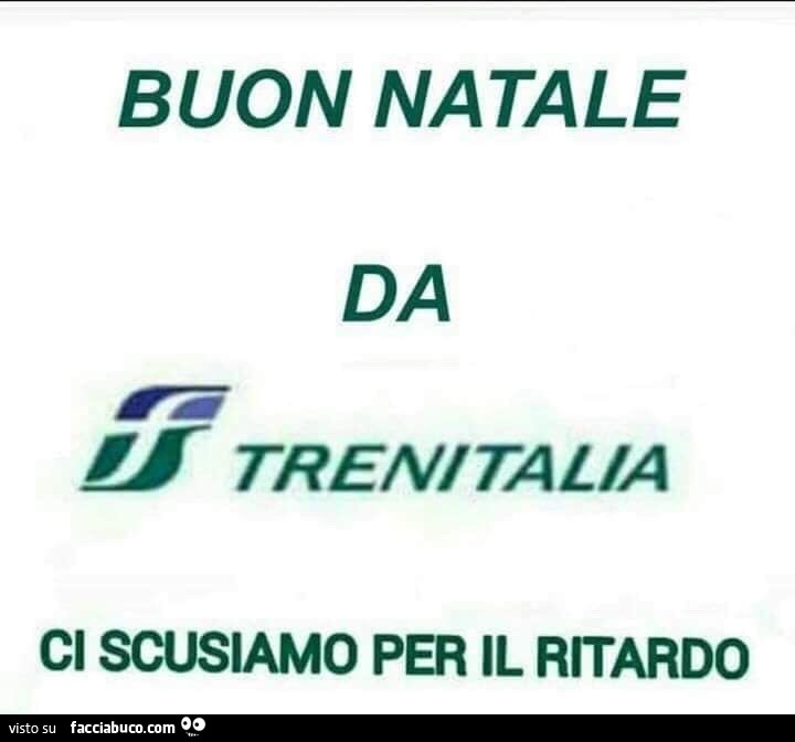 Buon natale da trenitalia. Ci scusiamo per il ritardo