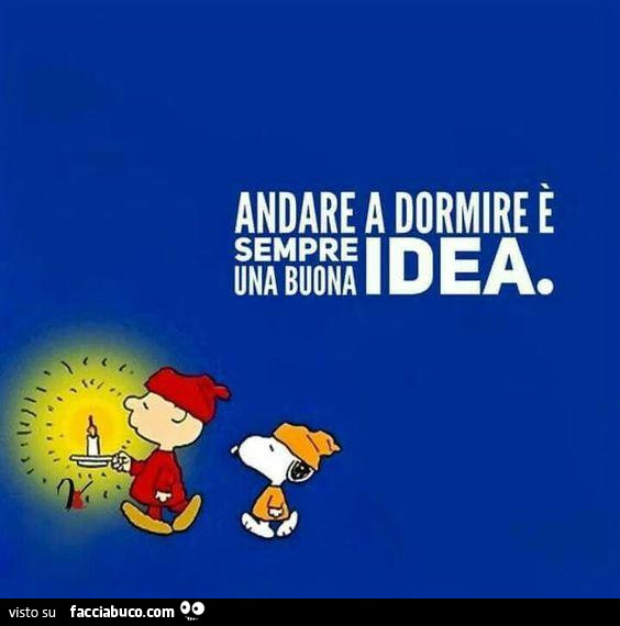 Andare a dormire è sempre una buona idea