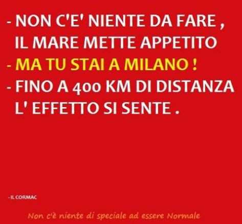 Non c'è niente da fare, il mare mette appetito ma tu stai a milano! Fino a 400 km di distanza l'effetto si sente