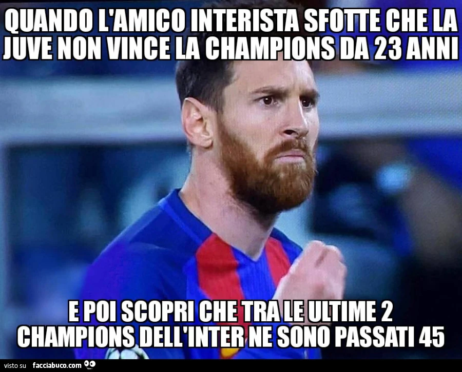 Quando l'amico interista sfotte che la juve non vince la champions da 23 anni e poi scopri che tra le ultime 2 champions dell'inter ne sono passati 45