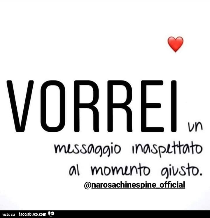 Vorrei un messaggio inaspettato al momento giusto
