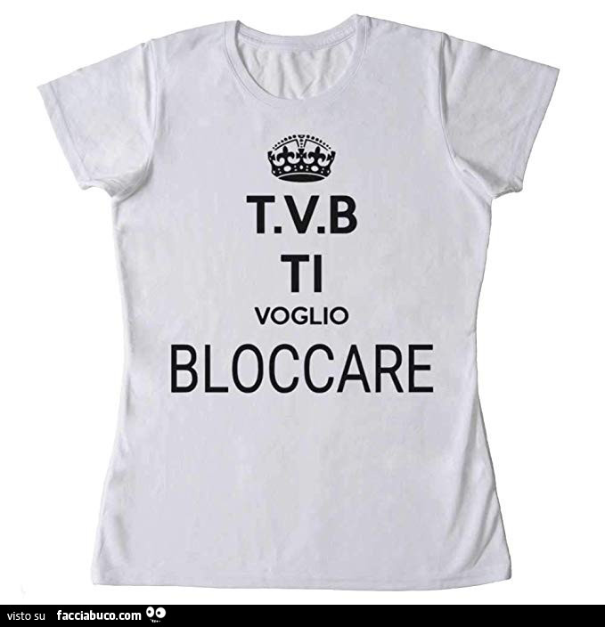 T. V. B Ti voglio bloccare