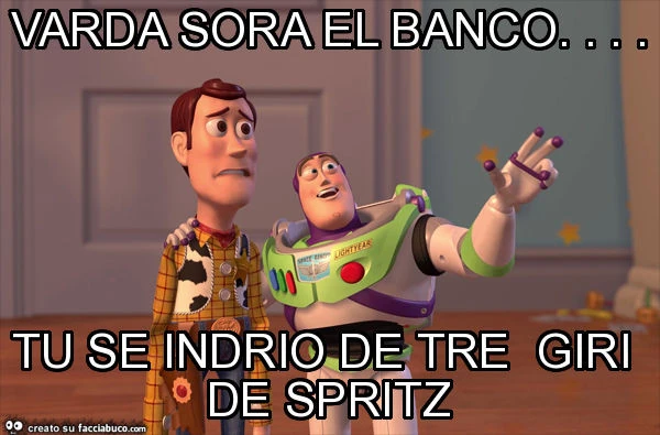 Varda sora el banco&hellip; tu se indrio de tre giri de spritz