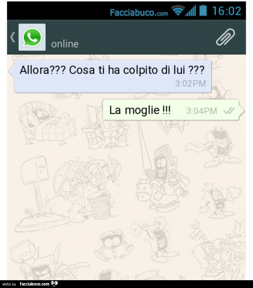 Allora? Cosa ti ha colpito di lui? La moglie