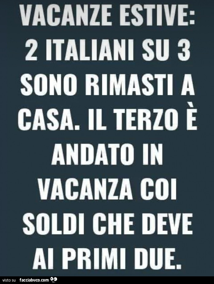 Vacanze estive: 2 italiani su 3 sono rimasti a casa. Il terzo è andato in vacanza coi soldi che deve ai primi due