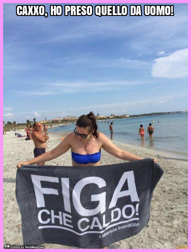 Caxxo, ho preso quello da uomo