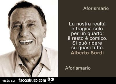 La nostra realtà è tragica solo per un quarto: il resto è comico. Si può  ridere su… - Facciabuco.com