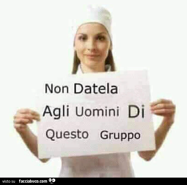 Non datela agli uomini di questo gruppo