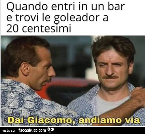 Quando entri in un bar e trovi le goleador a 20 centesimi