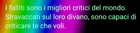 I falliti sono i migliori critici del mondo stravaccati sul divano