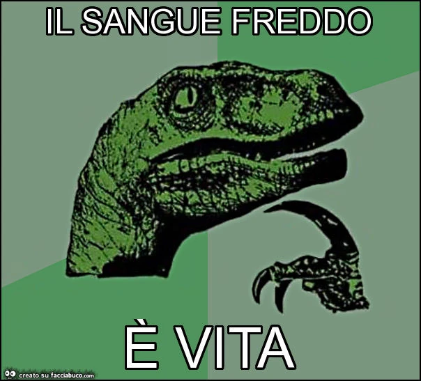 Il sangue freddo è vita