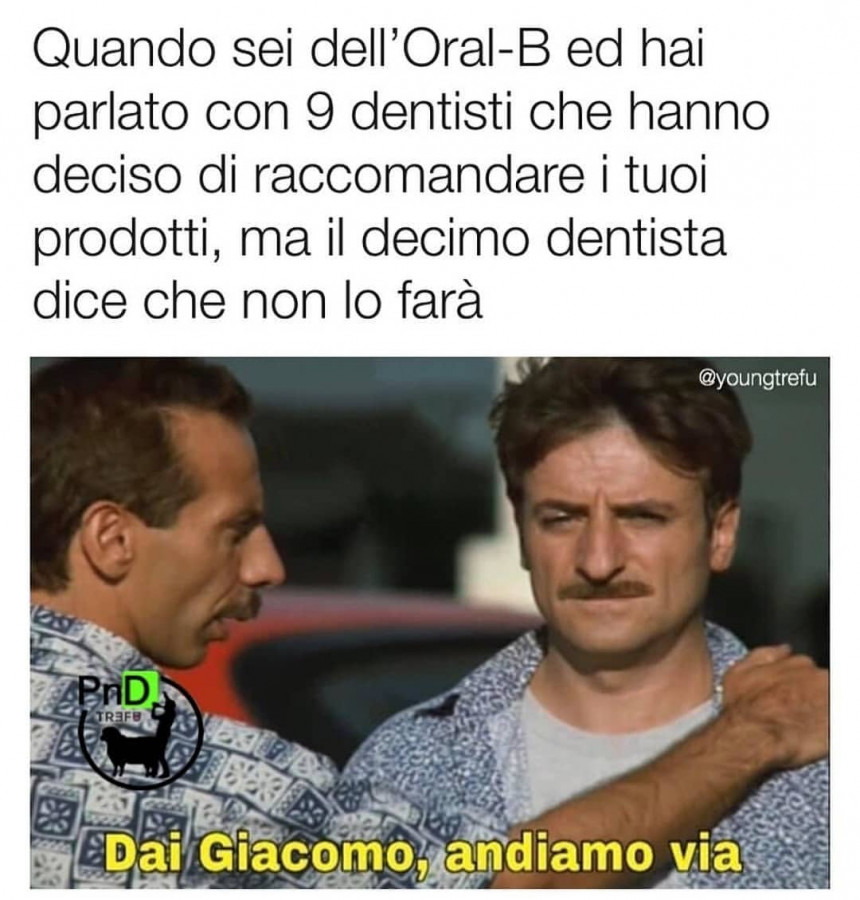 Quando sei dell' Oral-b ed hai parlato con 9 dentisti che hanno deciso di raccomandare i tuoi prodotti, ma il decimo dentista dice che non lo farà
