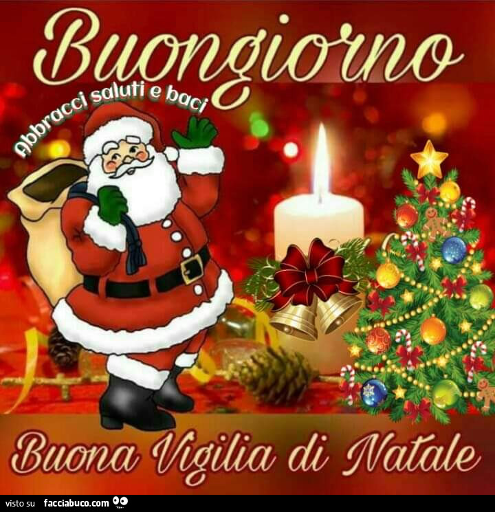 Immagini Buongiorno Di Natale.Buongiorno Buona Vigilia Di Natale Facciabuco Com