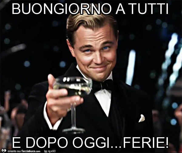 Buongiorno a tutti e dopo oggi&hellip; ferie