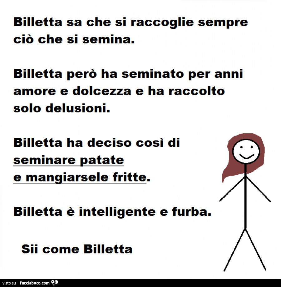 Si Raccoglie Ciò Che Si Semina Frasi Billetta sa che si raccoglie sempre ciò che si semina. Billetta però ha