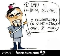 L'onu ci chieda scusa o uccideremo un clandestino ogni 2 ore