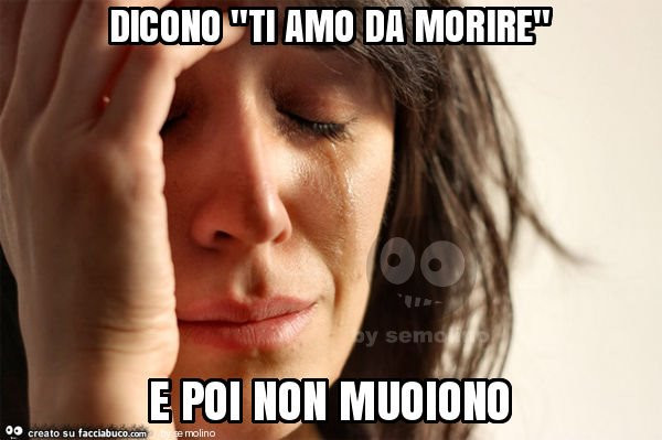 Dicono "ti amo da morire" e poi non muoiono