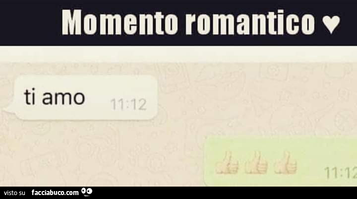 Momento romantico. Ti amo. Ok