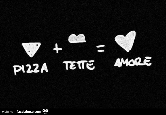 Pizza più tette uguale amore