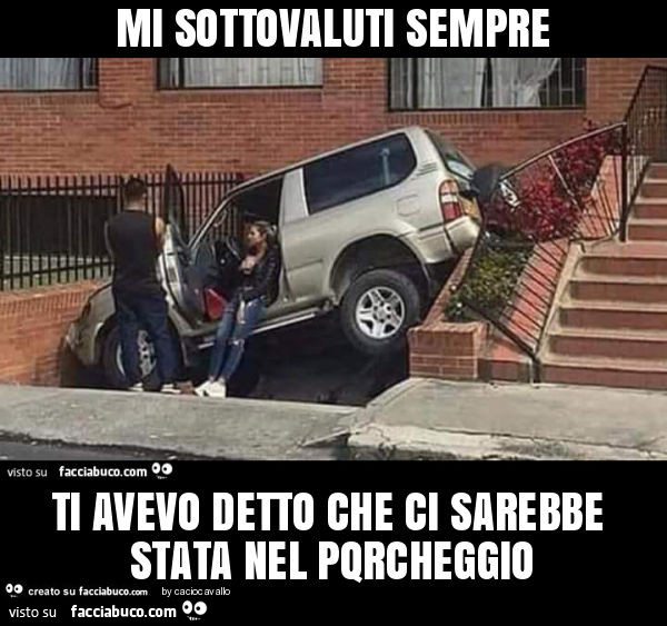 Mi sottovaluti sempre ti avevo detto che ci sarebbe stata nel pqrcheggio