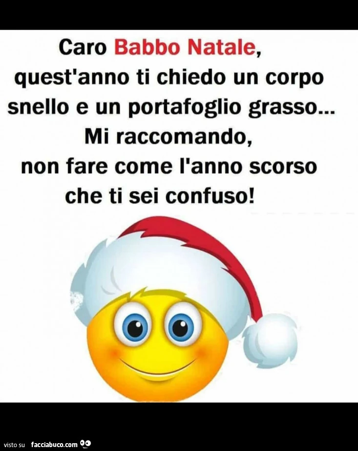 Caro babbo natale, quest'anno ti chiedo un corpo snello e un portafoglio grasso&hellip; mi raccomando, non fare come l'anno scorso che ti sei confuso