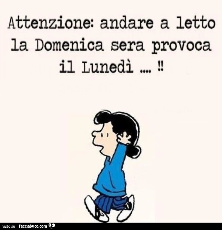 Attenzione: andare a letto la domenica sera provoca il lunedi