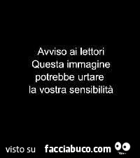 Avviso ai lettori questa immagine potrebbe urtare vostra sensibilità