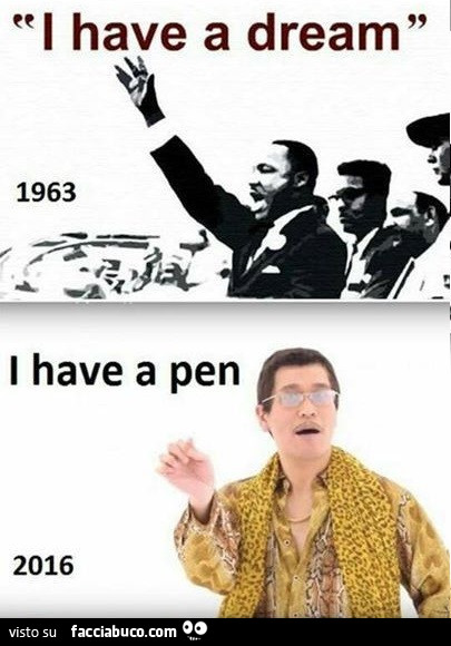 I have a dream. I have a pen