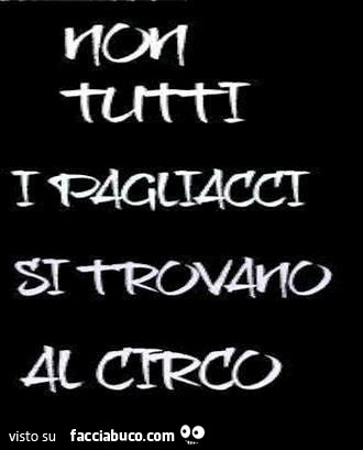 Non tutti i pagliacci si trovano al circo