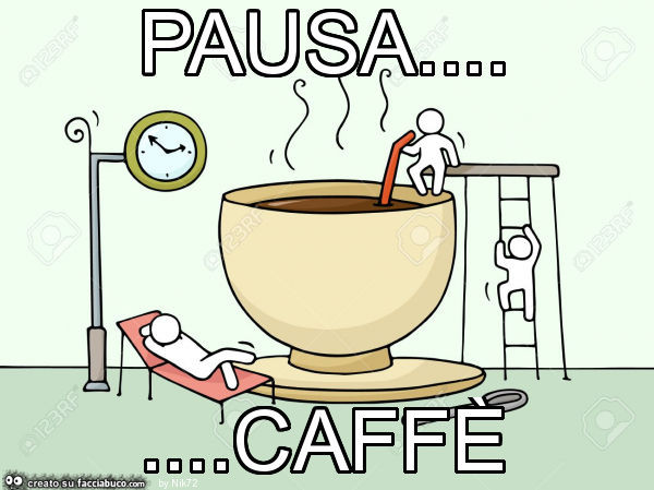 Pausa… caffè